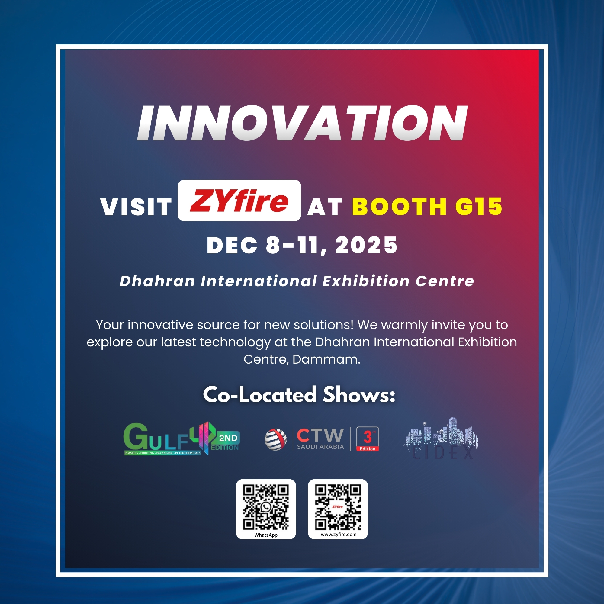 ZYfire Ignited Innovation at the Heart of Industry: A Look Back at Our Success at Booth G15 for Saudi CTW, Gulf 4P & CIDEX 2025